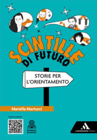 Scintille di futuro. Con e-book. Con espansione online Mariella Martucci