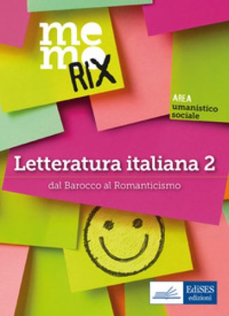 Letteratura italiana. Vol. 2: Dal Barocco al Romanticismo Velia Imparato