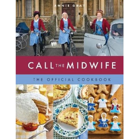 Call the Midwife: The Official Cookbook 9781803361734