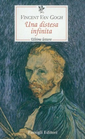 Una distesa infinita. Ultime lettere Vincent Van Gogh