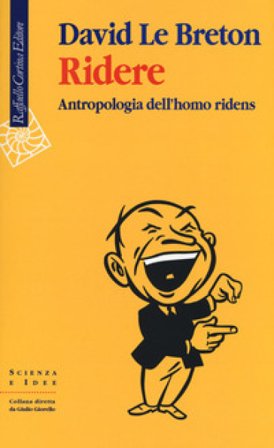 Ridere. Antropologia dell'homo ridens David Le Breton