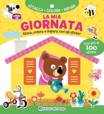 La mia giornata. Gioca, colora e impara con gli sticker. Con adesivi. Ediz. a colori Jae-Eun Cho