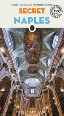 Secret Naples Valerio Ceva Grimaldi