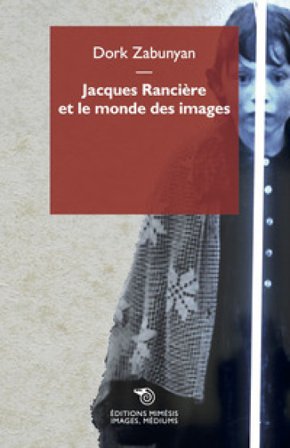 Jacques Rancière et le monde des images Dork Zabunyan