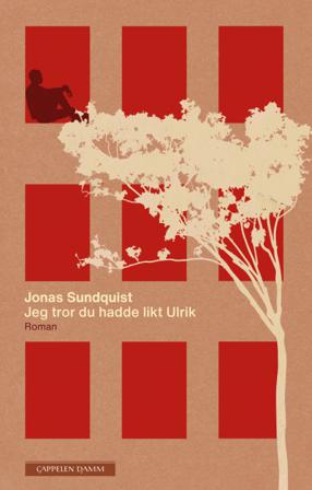 Jeg tror du hadde likt Ulrik - Bok av Jonas Sundquist - Hardback