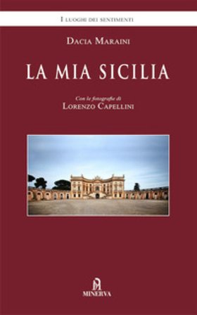 La mia Sicilia. Nuova ediz. Dacia Maraini