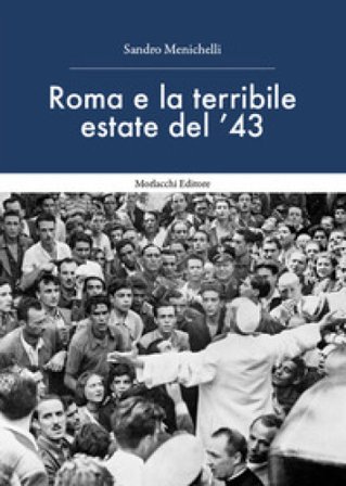 Roma e la terribile estate del '43 Sandro Menichelli