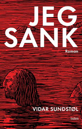 Jeg sank - Bok av Vidar Sundstøl - Hardback