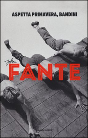 Aspetta primavera, Bandini John Fante