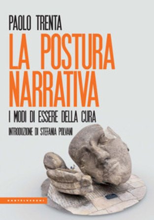 La postura narrativa. I modi di essere della cura Paolo Trenta