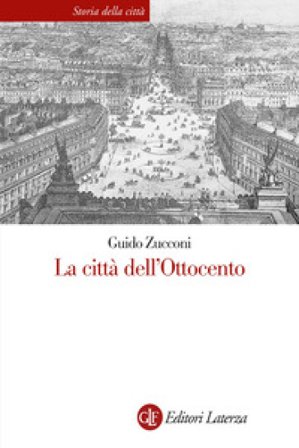 La città dell'Ottocento. Nuova ediz. Guido Zucconi