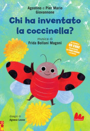 Chi ha inventato la coccinella? Ediz. a colori. Con QR code per ascolta la fiaba sonora e la musica Pier Mario Giovannone