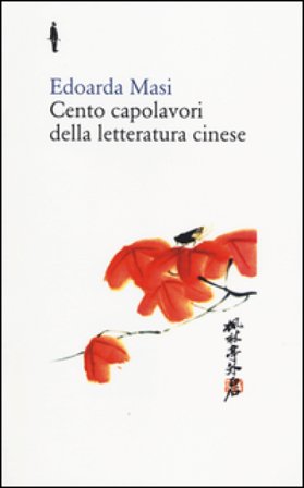 Cento capolavori della letteratura cinese Edoarda Masi