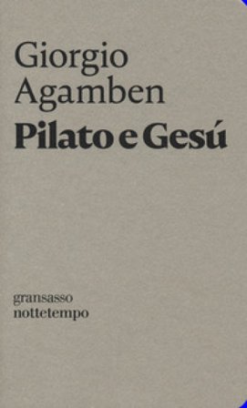 Pilato e Gesù Giorgio Agamben