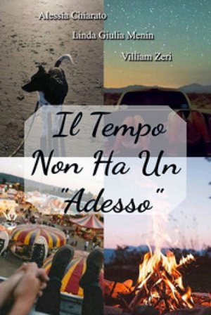 Il tempo non ha un «adesso» Alessia Chiarato