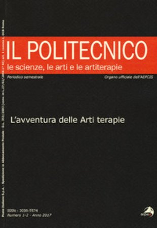 Il Politecnico. Le scienze, le arti e le artiterapie (2017). Vol. 1-2: L' avventura delle arti terapie V. Ruggieri