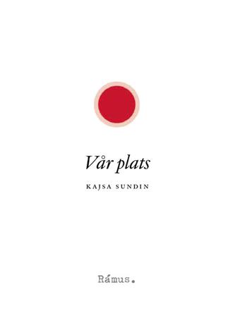 Vår plats - Bok av Kajsa Sundin - Häfte