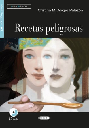 Recetas peligrosas. Con CD Audio. Con espansione online Cristina Alegre Palazón