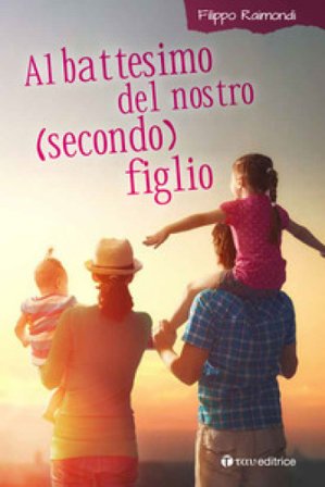 Al battesimo del nostro (secondo) figlio Filippo Raimondi