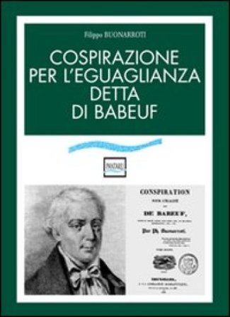 Cospirazione per l'egualianza detta di Babeuf Filippo Buonarroti