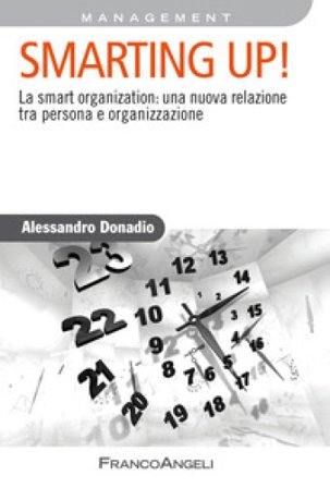 Smarting up! La smart organization: una nuova relazione tra persona e organizzazione Alessandro Donadio