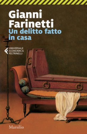 Un delitto fatto in casa Gianni Farinetti