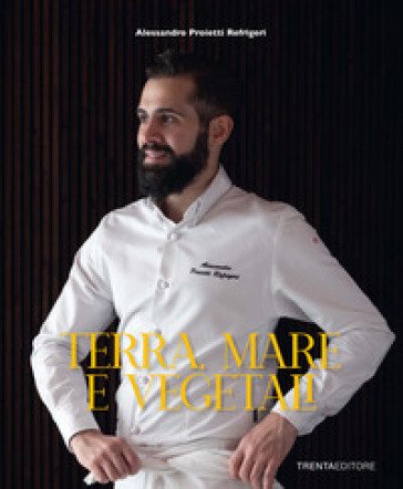 Terra, mare e vegetali Alessandro Proietti Refrigeri