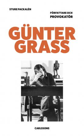 Günter Grass : författare och provokatör - Bok av Sture Packalén - Inbunden