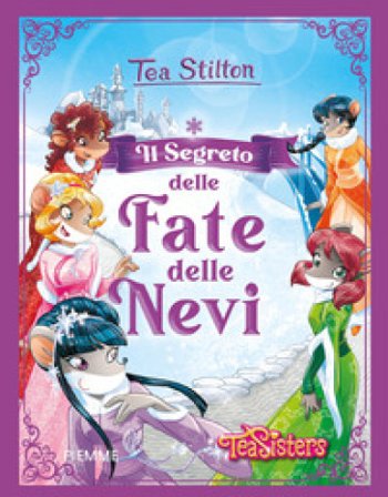 Il segreto delle fate delle nevi Tea Stilton