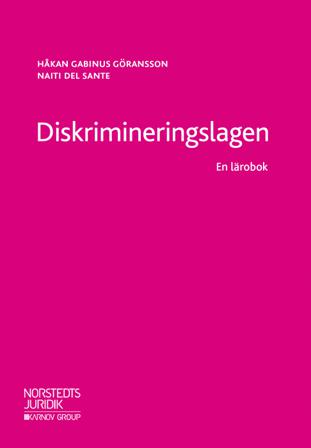 Diskrimineringslagen : en lärobok - Bok av Naiti Del Sante & Håkan Gabinus Göransson - Häfte