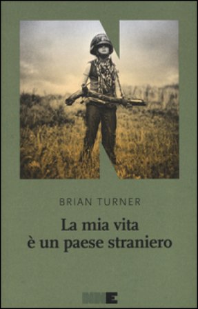 La mia vita è un paese straniero Brian Turner