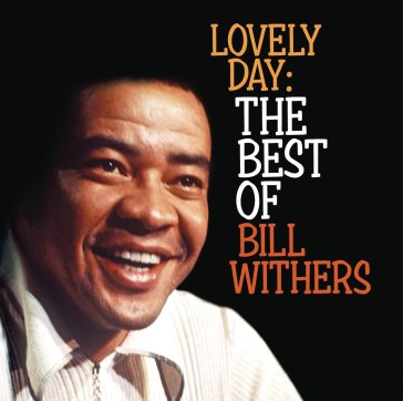 Lovely day the best of bill wither Bill Withers