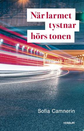 När larmet tystnar hörs tonen - Bok av Sofia Camnerin - Kartonnage