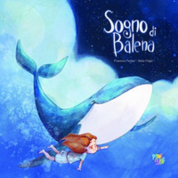 Sogno di balena. Ediz. a colori Francesca Fanizza