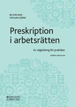 Preskription i arbetsrätten : en vägledning för praktiker - Bok av Bo Ericson & Stellan Gärde - Häfte