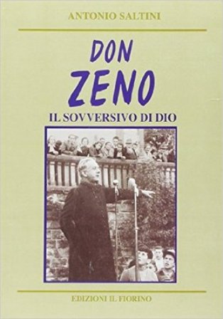 Don Zeno. Il sovversivo di Dio Antonio Saltini