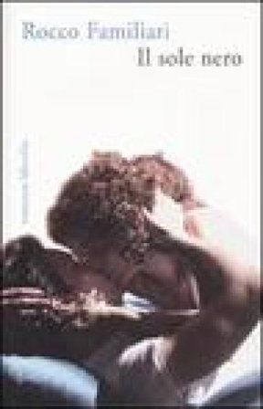 Il sole nero Rocco Familiari