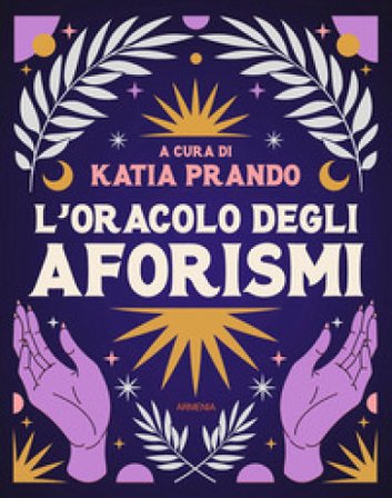 L'oracolo degli aforismi. Ediz. illustrata