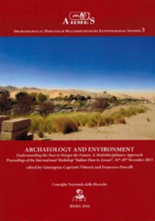 Archeology and environment. Understanding the past to design the future. A multidisciplinary approach proceedings of the international workshop «