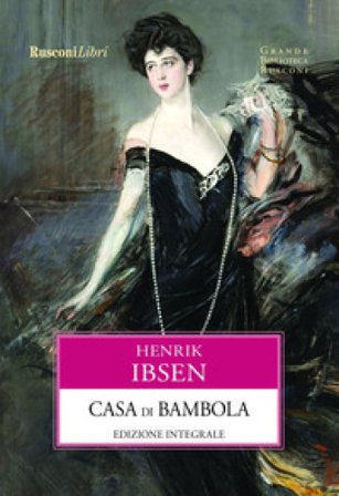 Casa di bambola. Ediz. integrale Henrik Ibsen