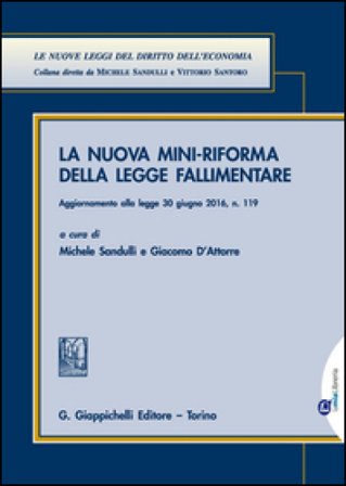 La nuova mini-riforma della legge fallimentare. Aggiornato alla legge 30 giugno 2016 n. 119