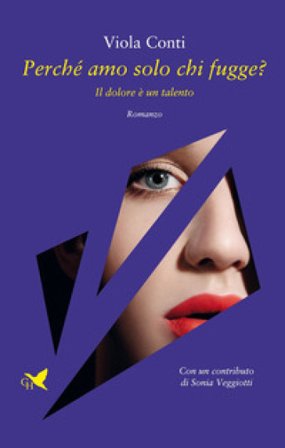 Perché amo solo chi fugge? Viola Conti