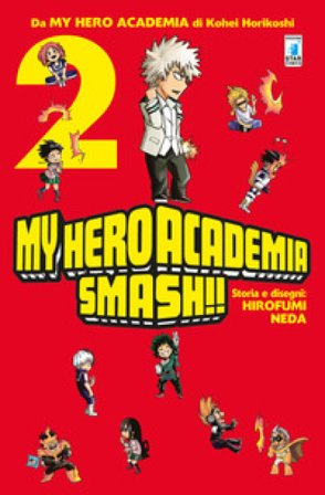My Hero Academia Smash!!. Vol. 2 Kohei Horikoshi