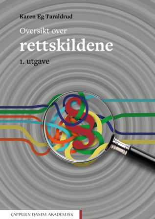 Oversikt over rettskildene - Bok av Karen Eg Taraldrud - Paperback
