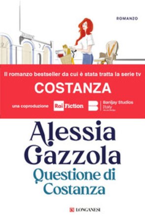 Questione di Costanza. Nuova ediz. Alessia Gazzola