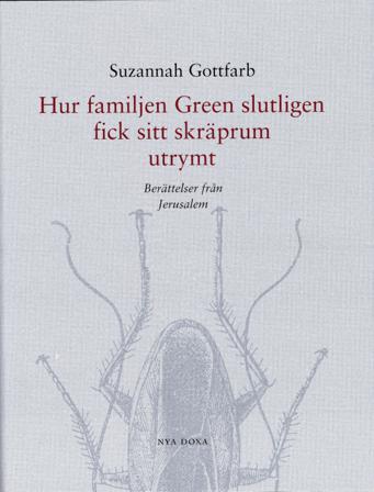 Hur familjen Green slutligen fick sitt skräprum utrymt : berättelser från Jerusalem - Bok av Suzannah Gottfarb - Inbunden
