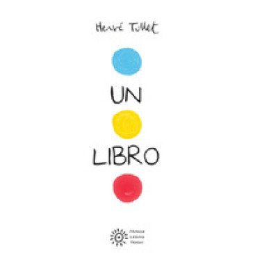 Un libro. Ediz. a colori Hervé Tullet