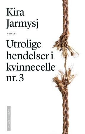 Utrolige hendelser i kvinnecelle nr. 3 - Bok av Kira Jarmyš - Hardback