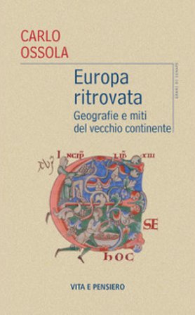 Europa ritrovata. Geografie e miti del vecchio continente Carlo Ossola