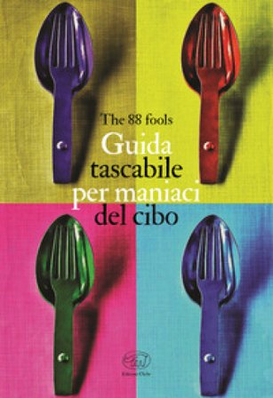 Guida tascabile per maniaci del cibo The 88 fools